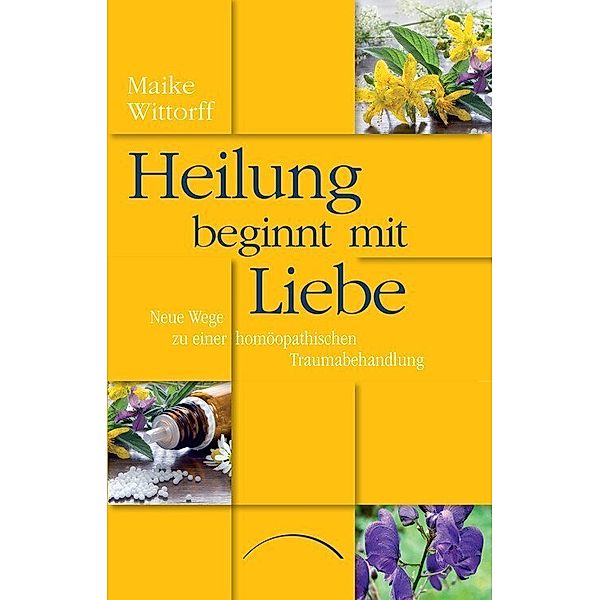 Heilung beginnt mit Liebe, Dr. Maike Wittorff