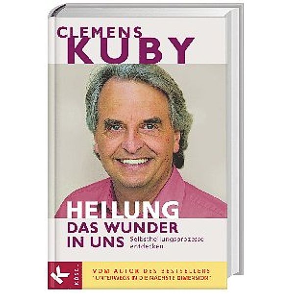 Heilung - das Wunder in uns, Clemens Kuby