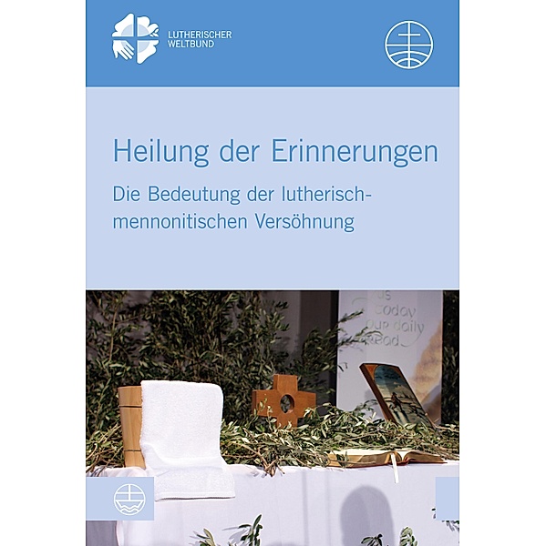 Heilung der Erinnerungen / LWB-Studien Bd.2016