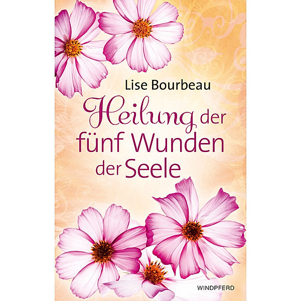 Heilung der fünf Wunden der Seele, Lise Bourbeau