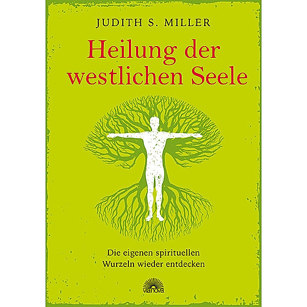 Heilung der westlichen Seele, Judith S. Miller