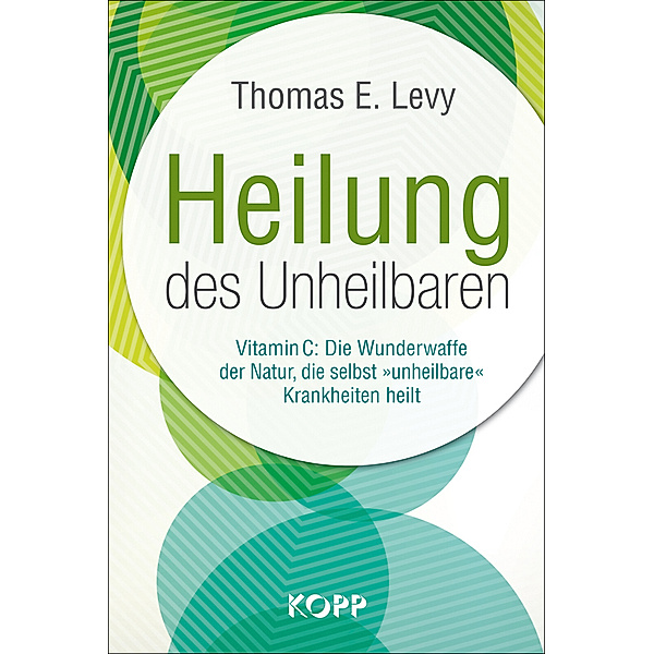 Heilung des Unheilbaren, Thomas E. Levy
