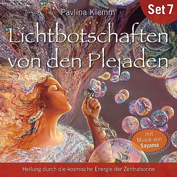 Heilung durch die kosmische Energie der Zentralsonne: Lichtbotschaften von den Plejaden (Übungs-Set 7), Pavlina Klemm