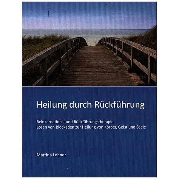 Heilung durch Rückführung, Martina Lehner