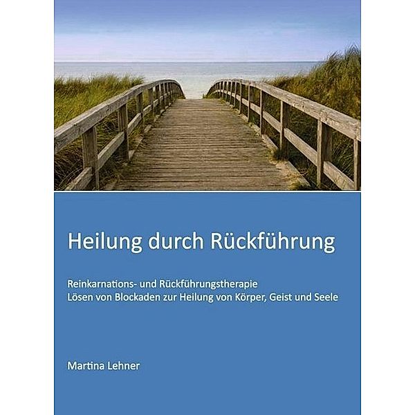 Heilung durch Rückführung, Martina Lehner