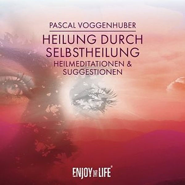 Heilung durch Selbstheilung, 1 Audio-CD, Pascal Voggenhuber