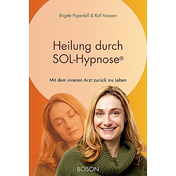Heilung durch SOL-Hypnose, Brigitte Papenfuss, Ralf Mooren