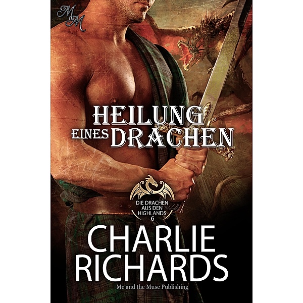 Heilung eines Drachen / Die Drachen aus den Highlands Bd.6, Charlie Richards