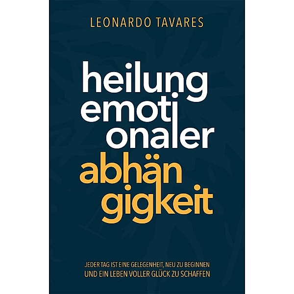 Heilung emotionaler Abhängigkeit, Leonardo Tavares