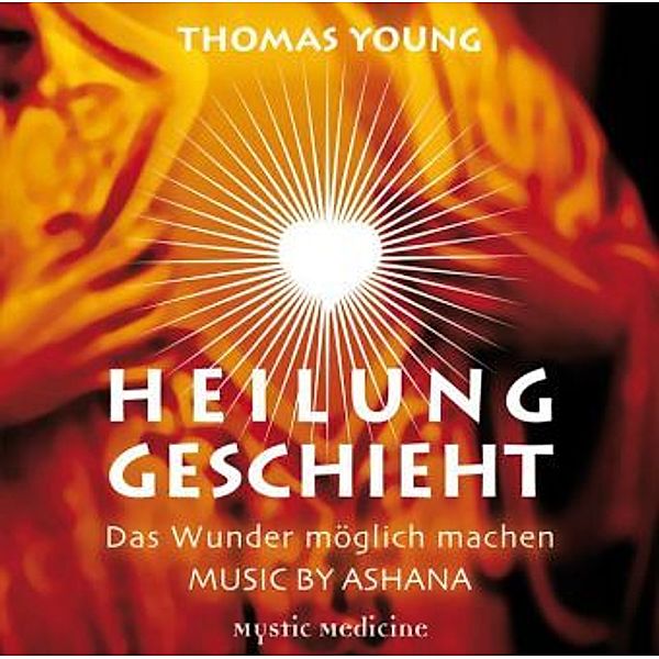 Heilung geschieht - Das Wunder möglich machen,1 Audio-CD, Thomas Young