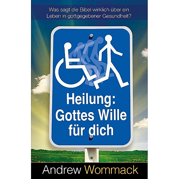 Heilung: Gottes Wille für dich, Andrew Wommack