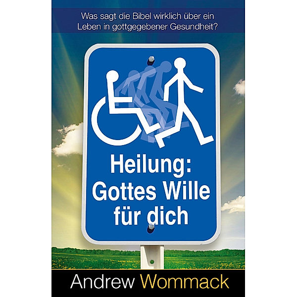 Heilung: Gottes Wille für dich, Andrew Wommack