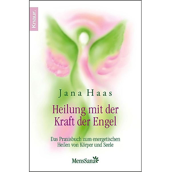 Heilung mit der Kraft der Engel / Knaur MensSana, Jana Haas
