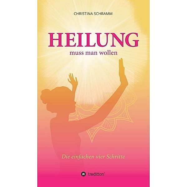 Heilung muss man wollen, Christina Schramm