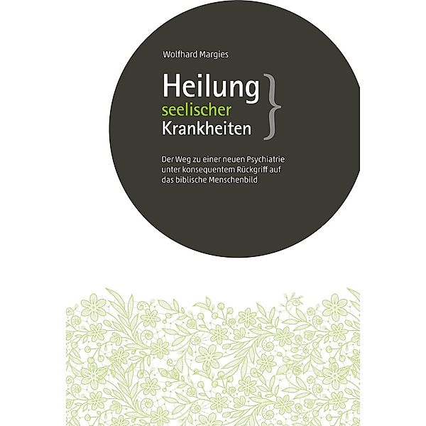 Heilung seelischer Krankheiten, Wolfhard Margies