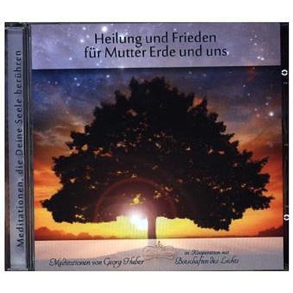 Heilung und Frieden für Mutter Erde und uns, 1 Audio-CD, Georg Huber