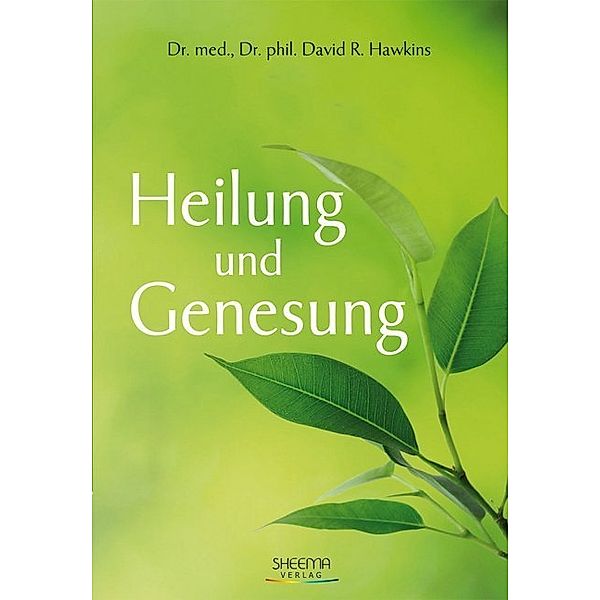 Heilung und Genesung, David R. Hawkins