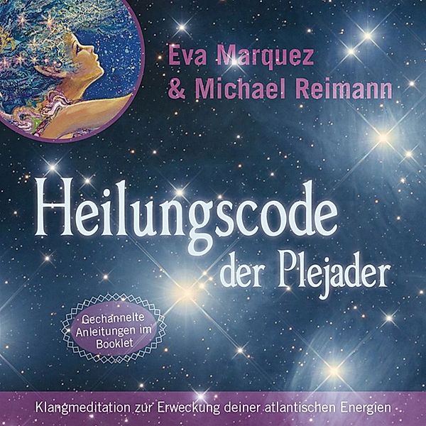 Heilungscode Der Plejader-Reiner Klang, Eva Marquez, Michael Reimann