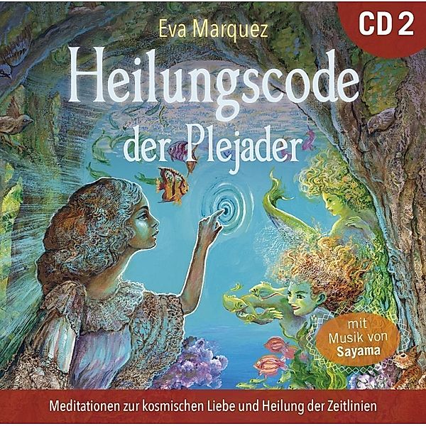 Heilungscode der Plejader.Übungs-CD.2,Audio-CD, Eva Marquez, Sayama