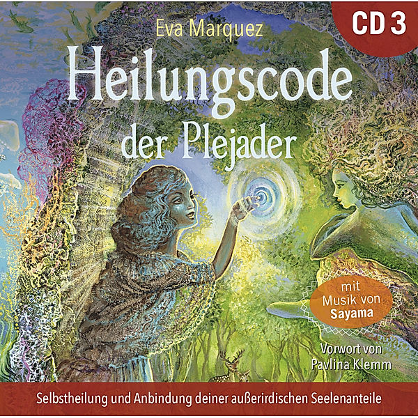 Heilungscode der Plejader [Übungs-CD 3],Audio-CD, Eva Marquez, Sayama