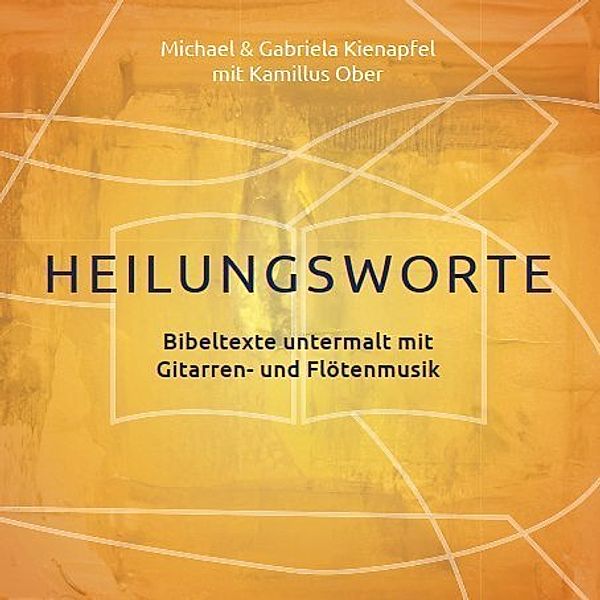 Heilungsworte,Audio-CD, Michael Kienapfel, Gabriele Kienapfel, Ober Kamillus
