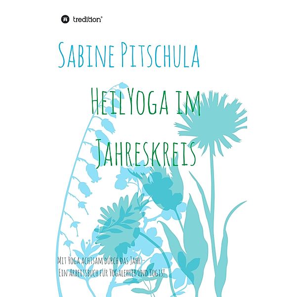 HeilYoga im Jahreskreis!, Sabine Pitschula