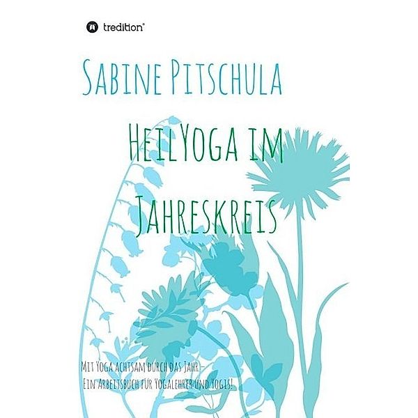 HeilYoga im Jahreskreis!, Sabine Pitschula