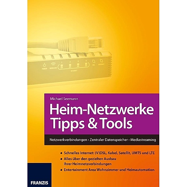Heim-Netzwerke Tipps & Tools / Netzwerk, Michael Seemann