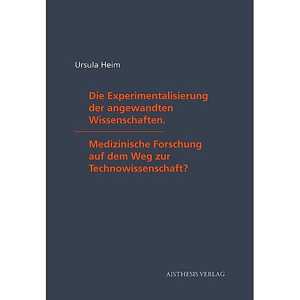 Heim, U: Experimentalisierung der angewandten Wissenschaften, Ursula Heim