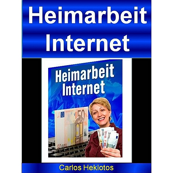 Heimarbeit Internet, Carlos Heklotos
