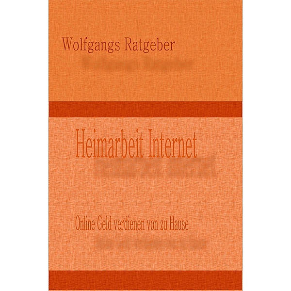 Heimarbeit Internet, Wolfgangs Ratgeber