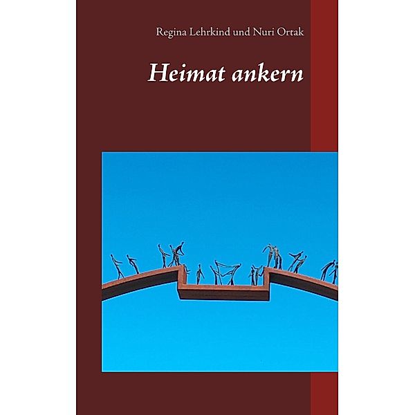 Heimat ankern, Regina Lehrkind, Nuri Ortak