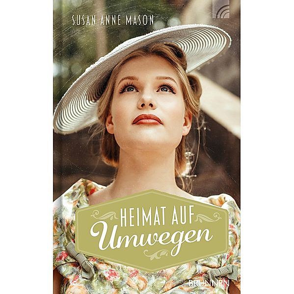 Heimat auf Umwegen / Hoffnung in Toronto-Serie Bd.3, Susan Anne Mason