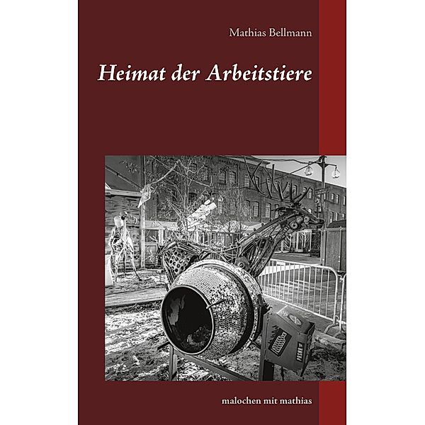 Heimat der Arbeitstiere, Mathias Bellmann