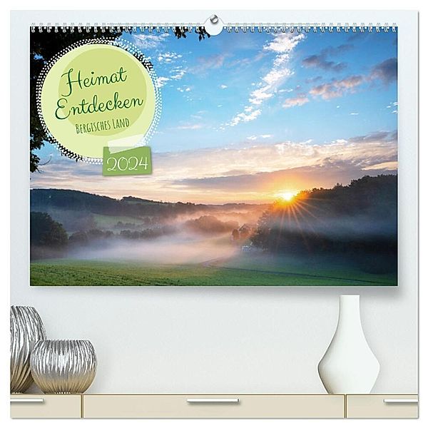 Heimat Entdecken: Bergisches Land (hochwertiger Premium Wandkalender 2024 DIN A2 quer), Kunstdruck in Hochglanz, Alexander Ludwig