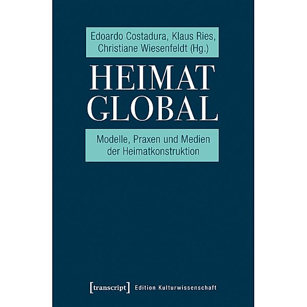 Heimat global / Edition Kulturwissenschaft Bd.188