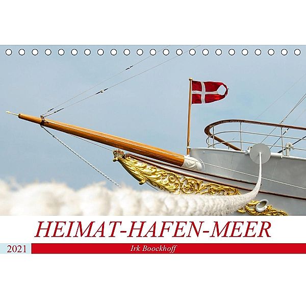 Heimat-Hafen-Meer (Tischkalender 2021 DIN A5 quer), Irk Boockhoff
