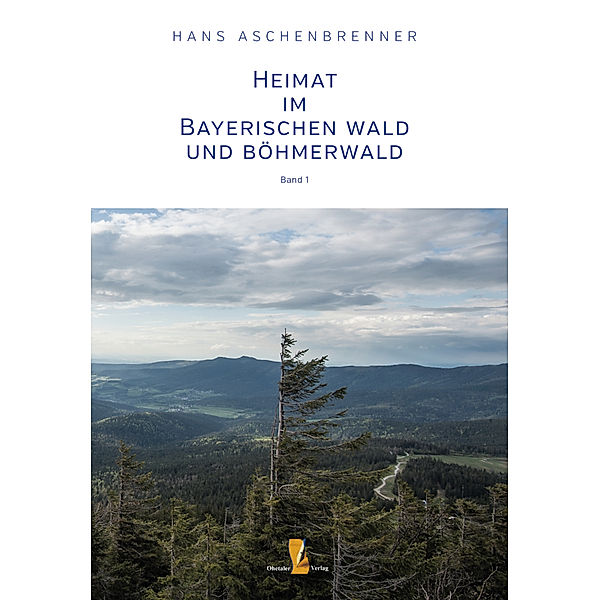 Heimat im Bayerischen Wald und Böhmerwald, Hans Aschenbrenner