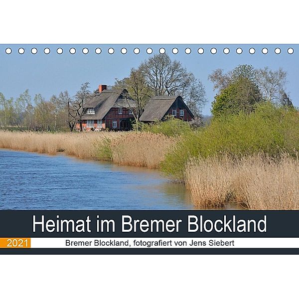 Heimat im Bremer Blockland (Tischkalender 2021 DIN A5 quer), Jens Siebert