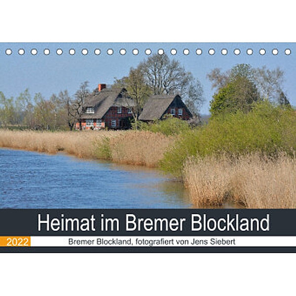 Heimat im Bremer Blockland (Tischkalender 2022 DIN A5 quer), Jens Siebert