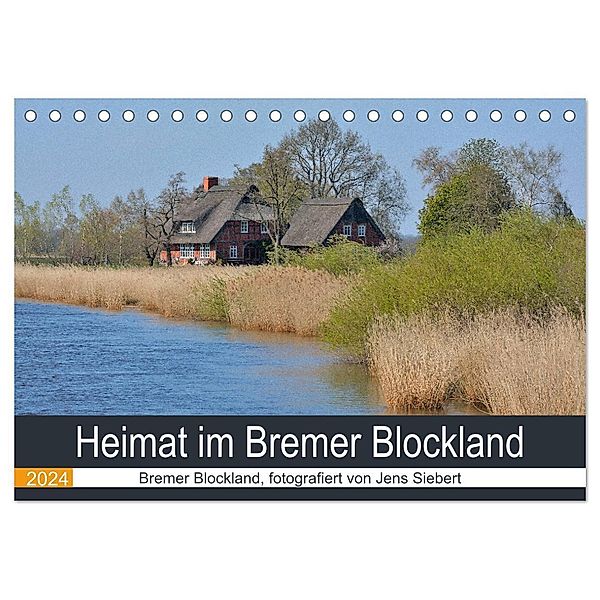 Heimat im Bremer Blockland (Tischkalender 2024 DIN A5 quer), CALVENDO Monatskalender, Jens Siebert