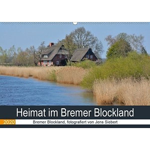 Heimat im Bremer Blockland (Wandkalender 2020 DIN A2 quer), Jens Siebert