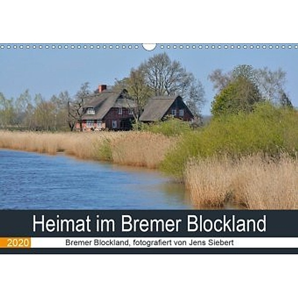 Heimat im Bremer Blockland (Wandkalender 2020 DIN A3 quer), Jens Siebert