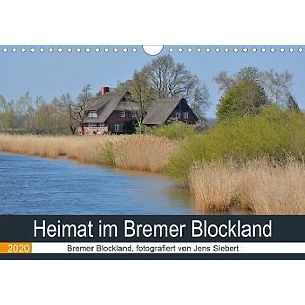 Heimat im Bremer Blockland (Wandkalender 2020 DIN A4 quer), Jens Siebert