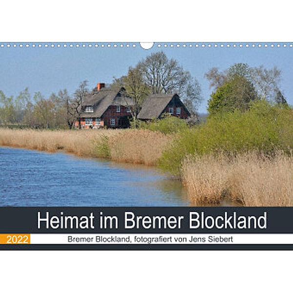 Heimat im Bremer Blockland (Wandkalender 2022 DIN A3 quer), Jens Siebert