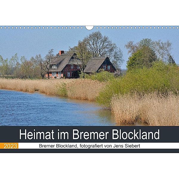 Heimat im Bremer Blockland (Wandkalender 2023 DIN A3 quer), Jens Siebert