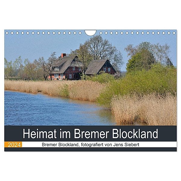 Heimat im Bremer Blockland (Wandkalender 2024 DIN A4 quer), CALVENDO Monatskalender, Jens Siebert