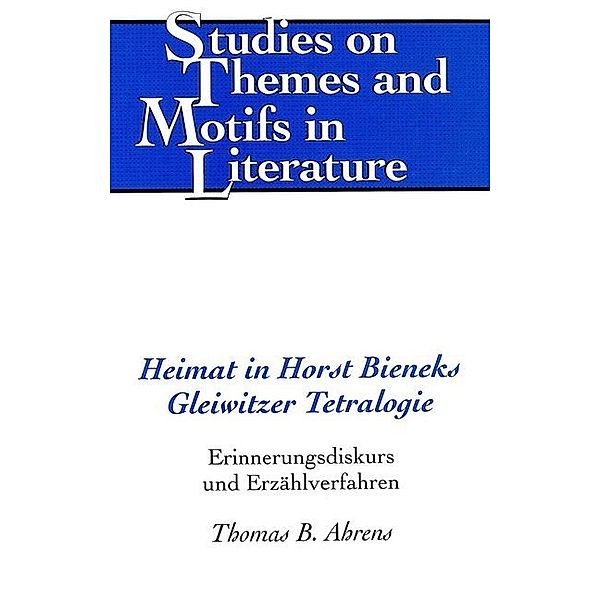 Heimat in Horst Bieneks Gleiwitzer Tetralogie, Thomas B. Ahrens