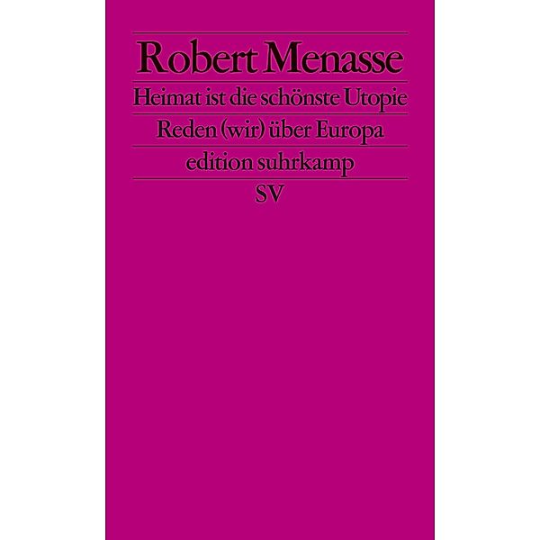 Heimat ist die schönste Utopie, Robert Menasse