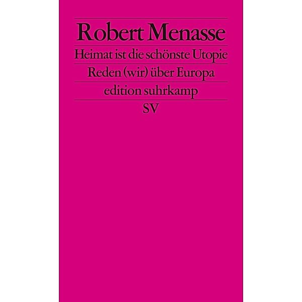 Heimat ist die schönste Utopie, Robert Menasse